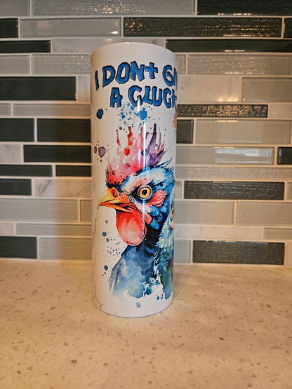 Dont give a cluck**chicken*farm life*20oz Skinny Tumbler**