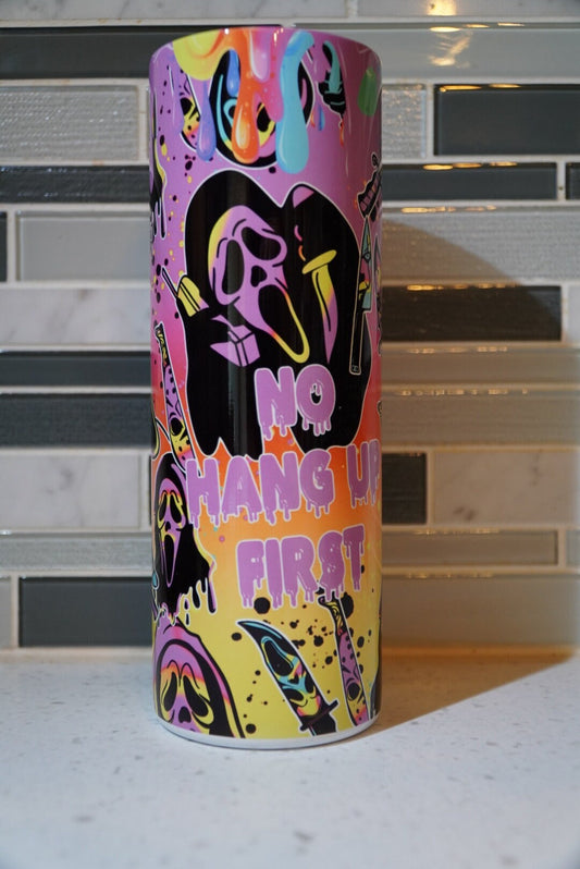 Halloween**Ghostface** you hang up**20 oz Tumbler