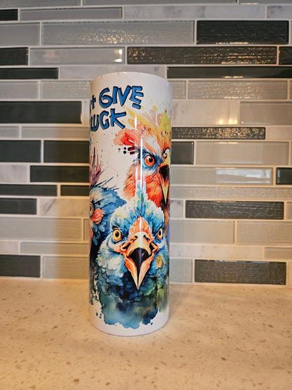 Dont give a cluck**chicken*farm life*20oz Skinny Tumbler**