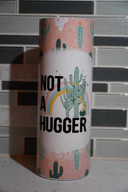 Not a Hugger**Cactus**Prick**pink** 20 oz Skinny Tumbler**